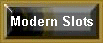 Modern Slots